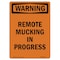 Signmission Safety Sign, OSHA WARNING, 7" Height, Remote Mucking In Progress, Portrait OS-WS-D-57-V-13493 - alternate 1